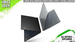 Lenovo New ThinkPad L Series and X Series Laptops Launched  Explained All Spec Features And More [upl. by Esom]