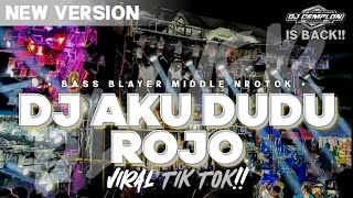 DJ AKU DUDU ROJO BASS BLAYER MIDDLE KEMROTOK  Cipt Alm Didi Kempot DJ CEMPLON REMIX Is Back ‼️ [upl. by Drusi]