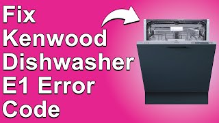 How To Fix The Kenwood Dishwasher E1 Error Code  Meaning Causes amp Solutions Smooth Fix [upl. by Schoenburg]