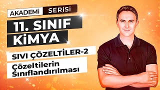 🎯ÇÖZELTİLERİN SINIFLANDIRILMASI I SIVI ÇÖZELTİLER I 29DERS I 11 SINIF [upl. by Gorrian]