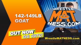 Wrestle MATNESS 142149 GOAT Bracket PREVIEW with BEG Wrestling [upl. by Notnirb825]