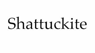 How to Pronounce Shattuckite [upl. by Jaine294]