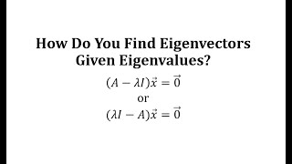 How to Find Eigenvectors Given Eigenvalues [upl. by Geraldine]