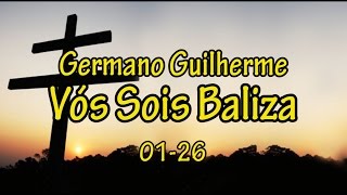 Germano Guilherme Part 1 – Vós Sois Baliza 01–26 [upl. by Roselia]