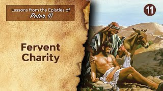 Sabbath Bible Lesson 11 Fervent Charity  Lessons from the Epistles of Peter I [upl. by Eibrab129]