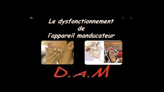 Dysfonctions de lappareil manducateur DAM [upl. by Phionna]