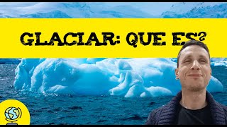 Glaciar 💦 Que es un glaciar [upl. by Adnarahs]