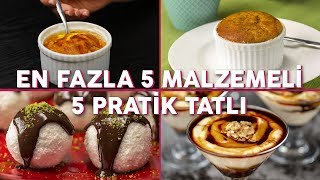 En Fazla 5 Malzemeli 5 Pratik Tatlı Tarifi Seç Beğen  Yemekcom [upl. by Erkan]