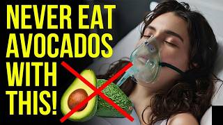 Never Eat Avocados With These 10 Foods It Can Cause Serious Health Problems And Cost You Your Life [upl. by Caresse633]