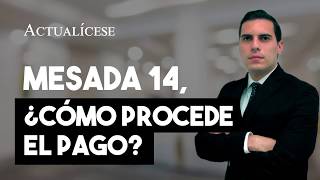 Mesada 14 ¿qué es y quienes tiene derecho al pago [upl. by Troyes]