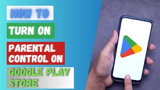 How to Turn On Parental Control on Google Play Store [upl. by Yliab69]