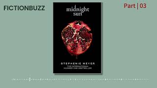 Full Audiobook Midnight Sun The Twilight Saga book 5  Stephenie Meyer  Part 03 [upl. by Eleon]