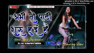 Abhi Toh Party Shuru Hui Hai  New tranding song Remix Brazil mixDj Rahul Minda [upl. by Ah]