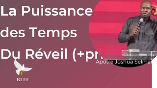 LA PUISSANCE DES TEMPS DU RÉVEIL  APOTRE JOSHUA SELMAN  PRIERE EN FRANCAIS [upl. by Sylvanus]