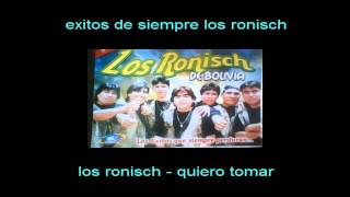 los ronisch  quiero tomar [upl. by Zamir]