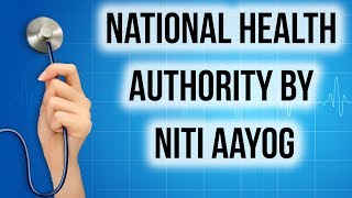 National Health Authority proposed by NITI Aayog PM Jan Arogya Yojana to be administered by NHA [upl. by Brose338]