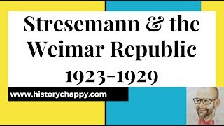 Stresemann amp the Weimar Republic 19231929 [upl. by Pirnot868]