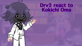 Drv3 reacts to Kokichi OmaOuma  GL2  only part [upl. by Kai698]