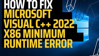 How To Fix microsoft visual c  2022 x86 minimum runtime error  VC RuntimeMinimum x86 msi not found [upl. by Prudhoe]