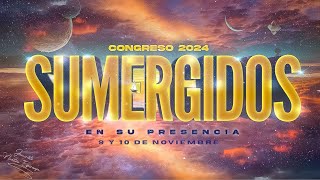 CONGRESO 2024 SUMERGIDOS EN SU PRESENCIA [upl. by Adnouqal249]