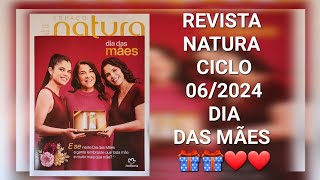 REVISTA NATURA CICLO 062024 🎁PRESENTES DO DIA DAS MÃES CONTINUAM  EKOS AMAZÔMOÇA  ILÍA PLENA [upl. by Marka]