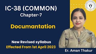 New IC38  Chapter7  Common  Documentation  Revised Syllabus 2023  Er Aman Thakur [upl. by Birecree274]