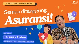 Obrolan Sambil Kerja Bareng Pak Dennis dari MPMInsurance [upl. by Salta]