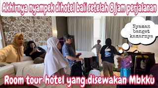 ROOM TOUR HOTEL YANG DIBOOKINGKAN MBK DIAN  AKHIRNYA NYAMPEK HOTEL SETELAH PERJALAN JAUH [upl. by Enram]