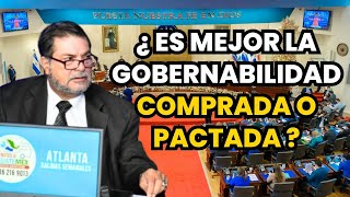 QUE ES MEJOR LA GOBERNABILIDAD COMPRADA O PACTADA [upl. by Aizek]