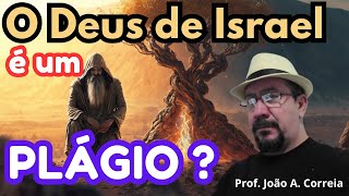 O DEUS de Israel é um plágio [upl. by Ailimac921]