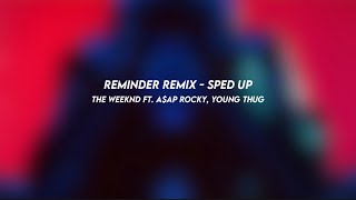 reminder remix the weeknd ft aap rocky young thug sped up [upl. by Adekahs]