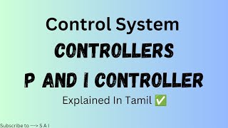 What Is P Controller I Controller  Controller And Its Types  Control System I Explained In Tamil✅ [upl. by Genaro589]