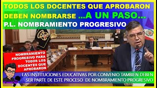 🔴😱A UN PASO👉TODOS LOS DOCENTES QUE APROBARON DEBEN NOMBRARSE PRESENTAN PL NOMBRAMIENTO PROGRESIVO [upl. by Ferneau]