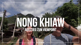 Der Viewpoint in Nong Khiaw LETSDOTHISde  WELTREISE VLOG 23 [upl. by Aramois]