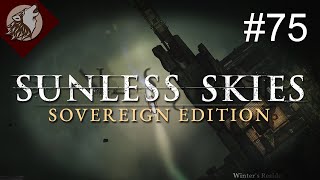 Sunless Skies  Sovereign Edition EP 75  Joining the Revolution [upl. by Alyakcm]