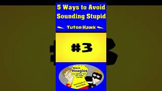 5 Ways to Avoid Sounding Stupid [upl. by Akitahs]