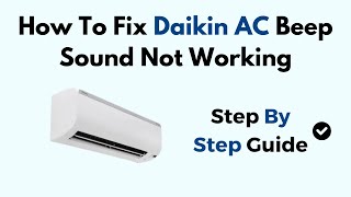 How To Fix Daikin AC Beep Sound Not Working [upl. by Hank]