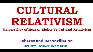 CULTURAL RELATIVISM Universality of Human Rights Vs Cultural Relativism [upl. by Nachison]