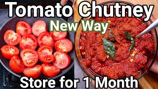 Tomato Chutney  New Way Longer Shelf Life 1 Month  Multipurpose Tamatar Ki Chutney for Idli amp Dosa [upl. by Yaffit]