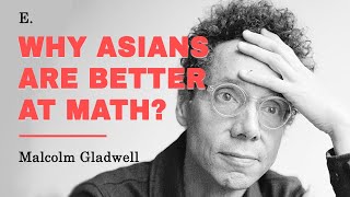 Why do Asian kids outperform Western kids in math  by Malcolm Gladwell [upl. by Brote353]