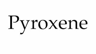 How to Pronounce Pyroxene [upl. by Aknahs]