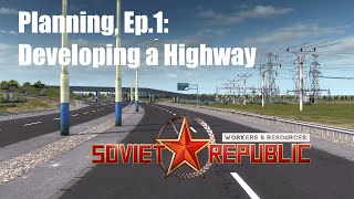 Workers amp Resources Ep1 Highways [upl. by Enej5]