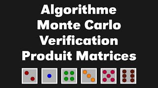 Algorithme Monte Carlo pour vérifier un produit de matrices [upl. by Hsoj669]