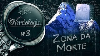 ZONA DA MORTE  Nerdologia [upl. by Gerius]