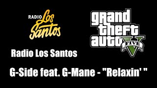 GTA V GTA 5  Radio Los Santos  GSide feat GMane  quotRelaxin quot [upl. by Oile]