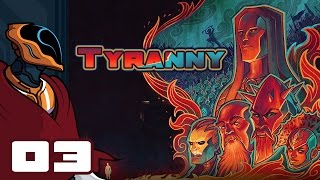 Lets Play Tyranny  PC Gameplay Part 3  Walking The Fine Line [upl. by Ragan]