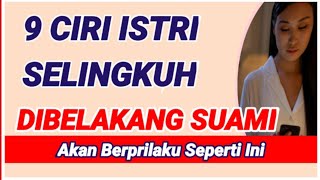 9 CIRI ISTRI SELINGKUH DIBELAKANG SUAMI [upl. by Ynnol]