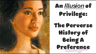 An Illusion of Privilege The Perverse History of Being A Preference [upl. by Bayard]