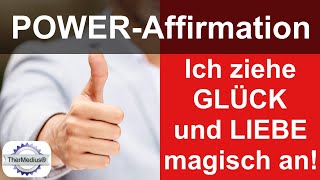 PowerAffirmation quotIch ziehe Glück und Liebe magisch anquot [upl. by Ecenahs716]