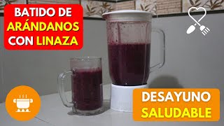 BATIDO PODEROSO DE ARÁNDANOS CON LINAZA [upl. by Kier731]